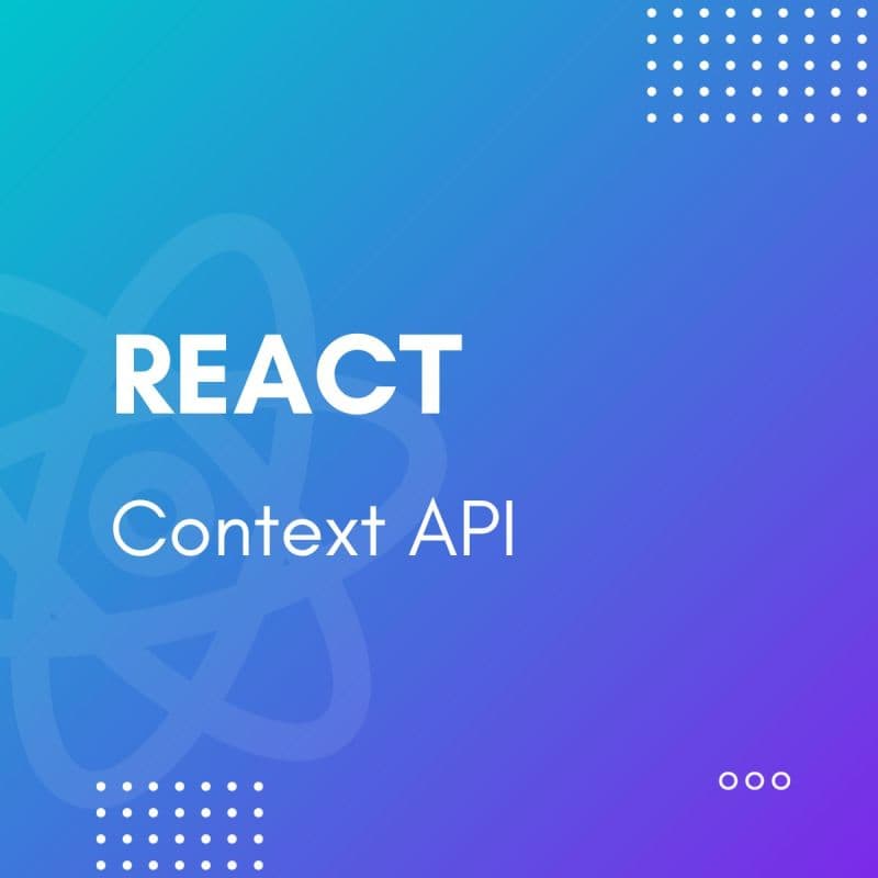 React Context API: Simplifying State Management